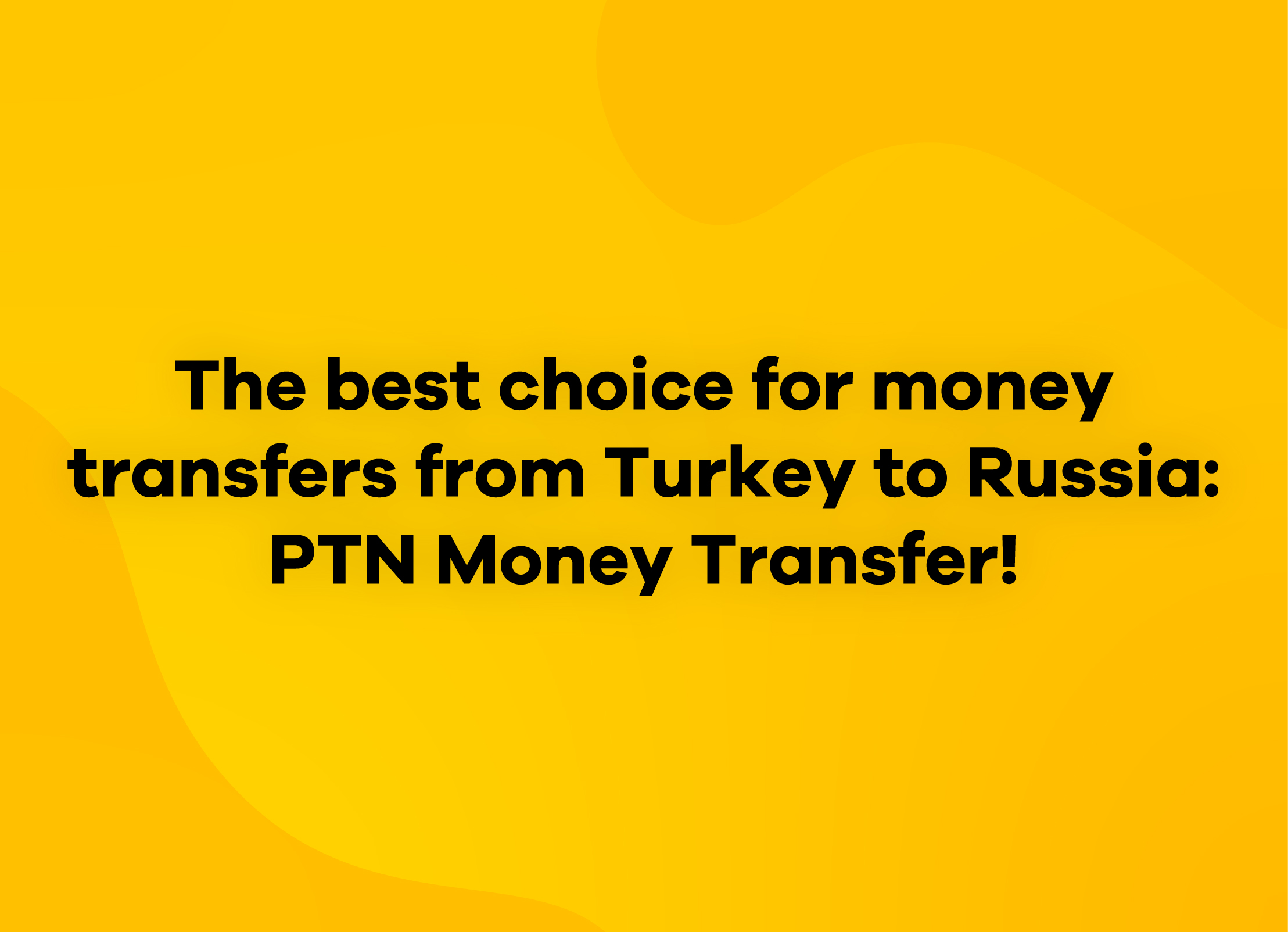 Money Transfer from Turkey to Russia: The Best Option